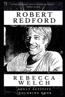 Robert Redford Adult Activity Coloring Book (Robert Redford Adult Activity Coloring Books) 1676456775 Book Cover