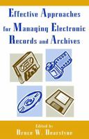 Effective Approaches for Managing Electronic Records and Archives 0810857421 Book Cover