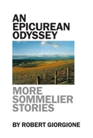 An Epicurean Odyssey: More Sommelier Stories 1326686550 Book Cover