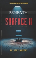 Beneath the Surface II: Gravity of Circumstance B0H46PF2KN Book Cover