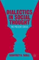 Dialectics in Social Thought: The Present Crisis 1137388897 Book Cover
