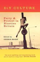 DiY Culture: Party & Protest in Nineties Britian 1859842607 Book Cover