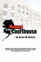 Mugged at the Courthouse 1425739075 Book Cover