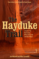 The Hayduke Trail: A Guide to the Backcountry Hiking Trail on the Colorado Plateau 0874808138 Book Cover