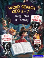 Word Search Kids 5 - 7 Fairy Tales & Fantasy: Plus Coloring Pages, Inspirational Quotes, and Math Challenges 1967087008 Book Cover