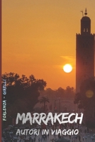 Autori in viaggio: Marrakech (Travel) (Italian Edition) B0DTK1WKH3 Book Cover