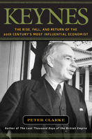 Keynes: The Rise, Fall, and Return of the 20th Century's Most Influential Economist 1608190234 Book Cover