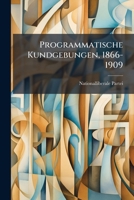 Programmatische Kundgebungen, 1866-1909 1245137581 Book Cover