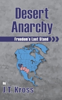 Desert Anarchy: Freedom's Last Stand (Anarchist in the Desert) 169567653X Book Cover