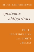 Epistemic Obligations: Truth, Individualism, and the Limits of Belief 1602586233 Book Cover
