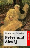 Peter Und Alexej: Tragödie 1484071298 Book Cover