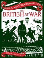 Amazing & Extraordinary Facts: The British at War 1910821233 Book Cover