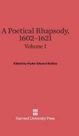 A Poetical Rhapsody, 1602-1621, Volume I 1142118916 Book Cover