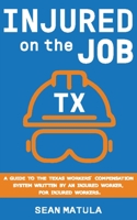 Injured on the job Texas B09X4NKNGN Book Cover