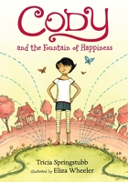 Cody and the Fountain of Happiness 0763687537 Book Cover