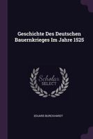 Geschichte Des Deutschen Bauernkrieges Im Jahre 1525... 1378353285 Book Cover
