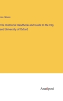 The Historical Handbook and Guide to the City and University of Oxford 3382169886 Book Cover