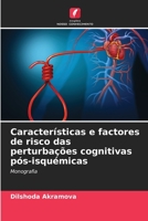 Características e factores de risco das perturbações cognitivas pós-isquémicas: Monografia B0CGL3XXNX Book Cover