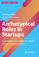Archetypical Roles in Startups: Eight Personality Traits You Need in Your Founding Team 3031222520 Book Cover