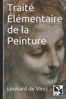 Trait� �l�mentaire de la Peinture 1090637608 Book Cover