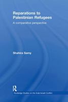 Reparations to Palestinian Refugees: A Comparative Perspective 1138780189 Book Cover