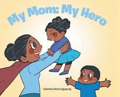 My Mom: My Hero B0FJGZMNJ5 Book Cover