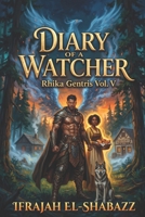 Diary of a Watcher: Rhika Gentris B0H8FSDCBT Book Cover