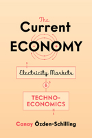 The Current Economy: Electricity Markets and Techno-Economics 1503628213 Book Cover