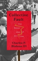 Collective Fault: The Worst Idea of All Time 1969284358 Book Cover