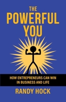 The Powerful You: How Entrepreneurs Can Win In Business and Life B0H7TRYPD4 Book Cover