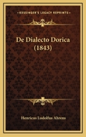 De Dialecto Dorica (1843) 1167980476 Book Cover