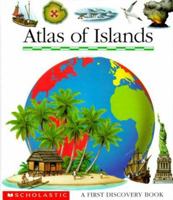 Atlas of Islands (First Discovery Books) 0439044022 Book Cover
