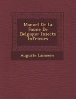 Manuel De La Faune De Belgique: Insects Inf�rieurs 1249963311 Book Cover