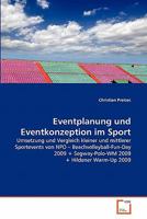 Eventplanung und Eventkonzeption im Sport: Umsetzung und Vergleich kleiner und mittlerer Sportevents von NPO ? Beachvolleyball-Fun-Day 2009 + ... 2009 + Hildener Warm-Up 2009 3639342542 Book Cover