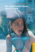 Dix-sept heures douze, place d’Italie (French Edition) 2355236879 Book Cover