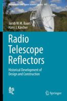 Radio Telescope Reflectors: Historical Development of Design and Construction 3319651471 Book Cover