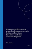 Friderici Furii Caeriolani Valentini, Bononia, sive de libris sacris in vernaculam linguam convertendis libri duo, ad Franciscum Bovadillam Mendozium, cardinalem Burgensem (Latin Edition) 9004575901 Book Cover