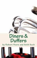 Diners and Duffers: A Guide to Good Golf, Good Food and Good Friends 197396774X Book Cover