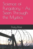 Science of Purgatory - As Seen Through the Mystics B088BHJMN1 Book Cover
