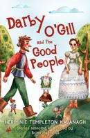 Darby O'Gill and the Good People: Herminie Templeton Kavanagh. Stories selected and edited by Brian McManus 1781177414 Book Cover