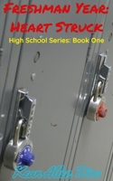 Freshman Year: Heart Struck: High School Series: Book One B0863VPXDK Book Cover