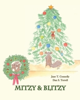 Mitzy & Blitzy: A Christmas Story 1734859687 Book Cover