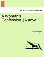A Woman's Confession. [A Novel.] 124157510X Book Cover