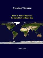 Avoiding Vietnam: The U.S. Army's Response To Defeat In Southeast Asia 1312341998 Book Cover
