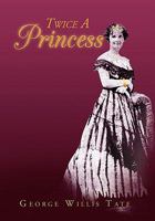 Twice a Princess 1456821857 Book Cover