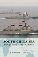 South China Sea: Energy and Security Conflicts 0810886456 Book Cover
