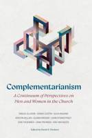 Complementarianism: A Continuum of Perspectives on Men and Women in the Church B0FP89MCMY Book Cover