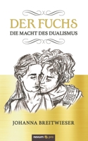 Der Fuchs: Die Macht des Dualismus 3991076357 Book Cover