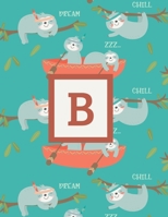 B: Letter Cute Sloth Animal Monogrammed 2020 Weekly Planner - January 2020 - December 2020 (8.5x11) 1705842054 Book Cover