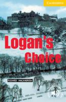 Logan's Choice: Level 2 (Cambridge English Readers) 0521686385 Book Cover